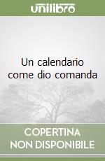 Un calendario come dio comanda libro